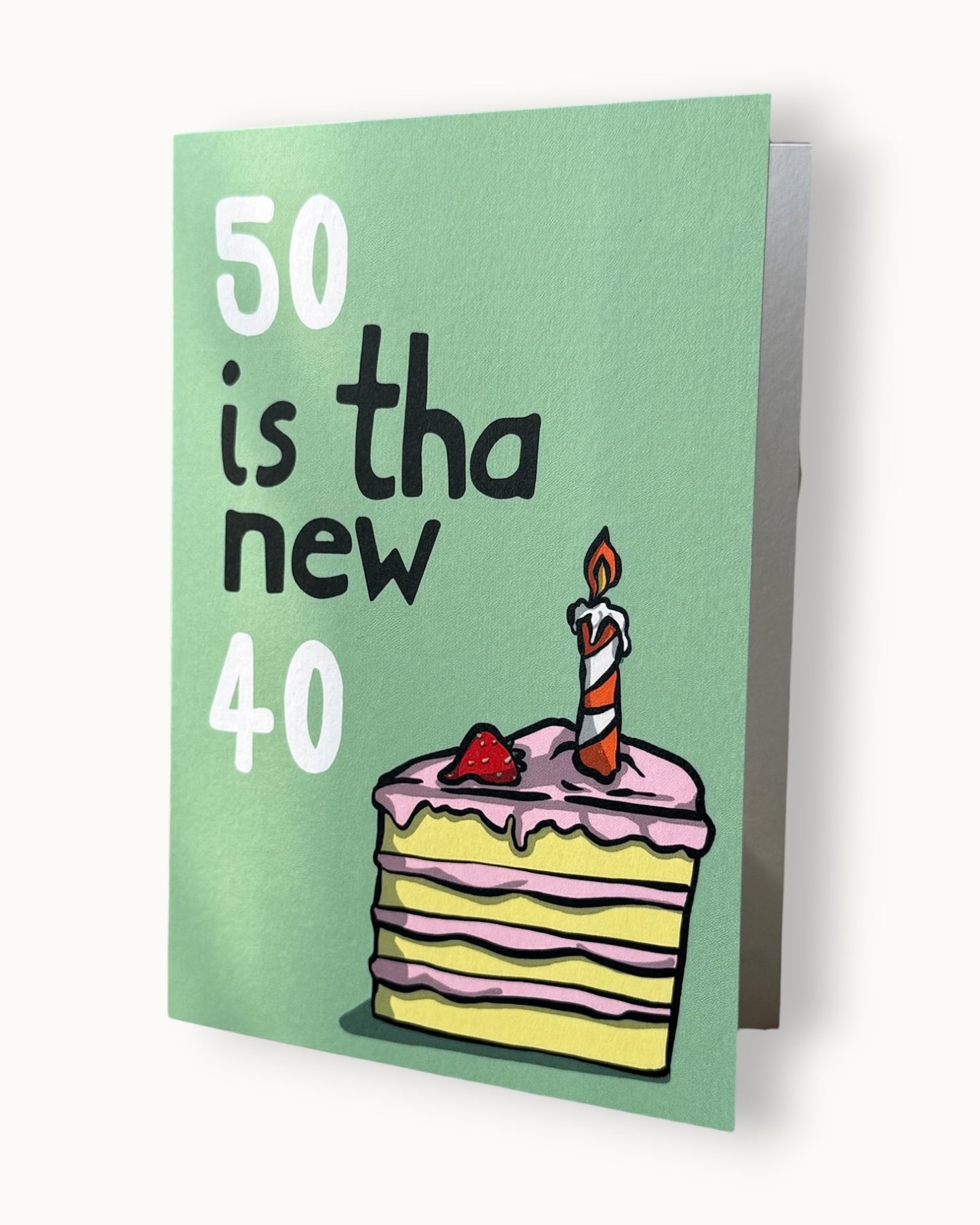 50 is tha new 40 - Greetings Card - LukeHorton Art