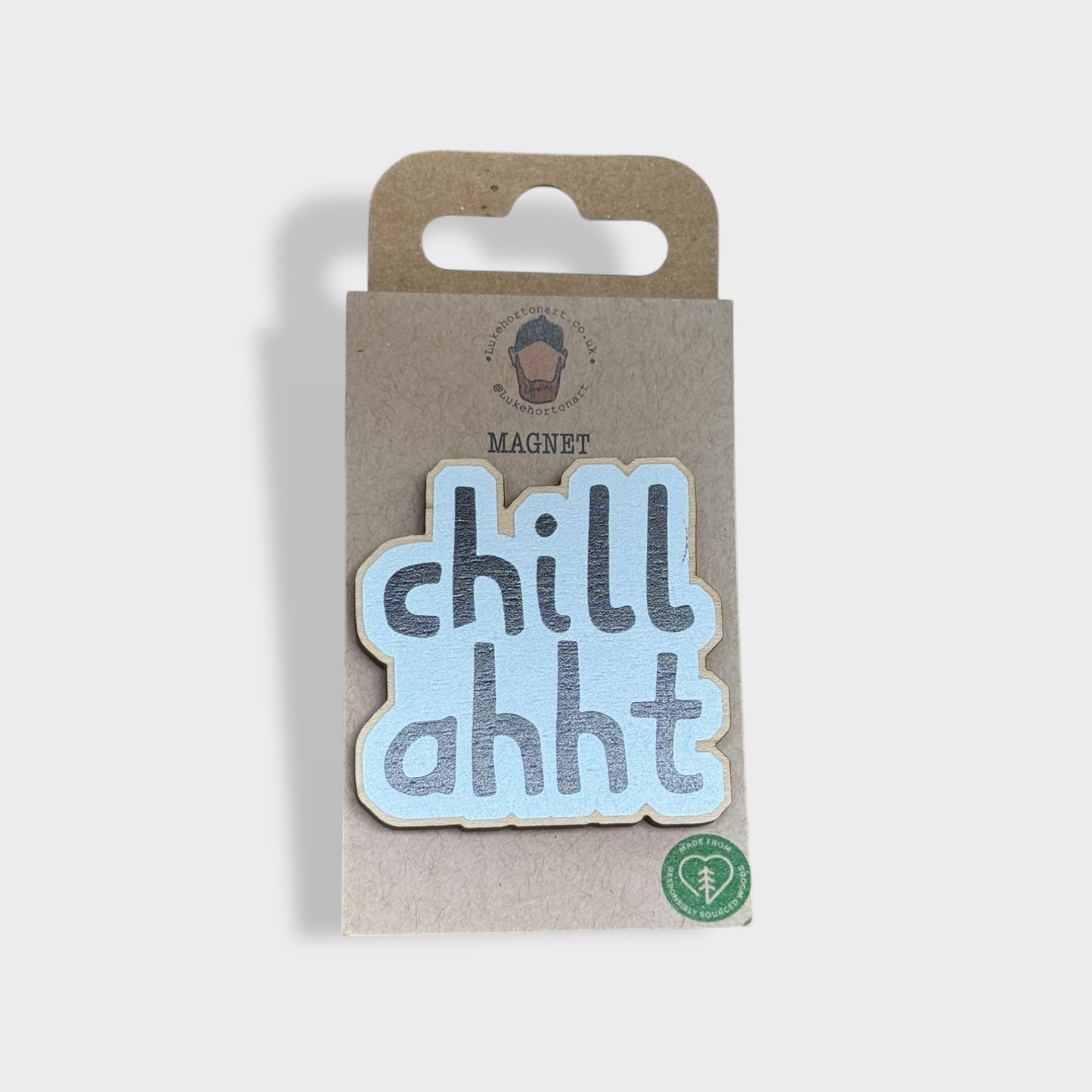 Chill Ahht - Yorkshire Slang Fridge Magnet