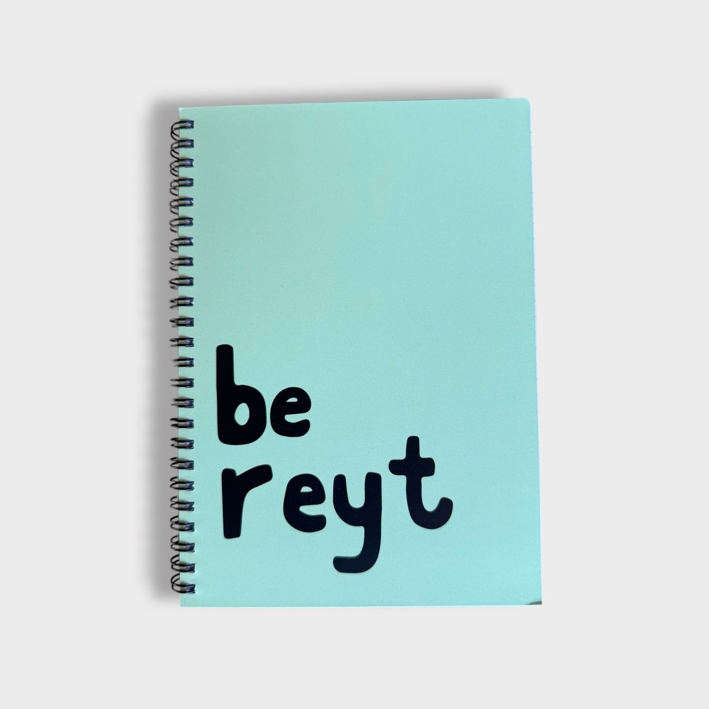 Be Reyt Notebook - Yorkshire Slang Art - Luke Horton