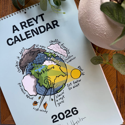 A Reyt Calendar 2026 - Yorkshire Slang Art Calendar - LukeHorton Art