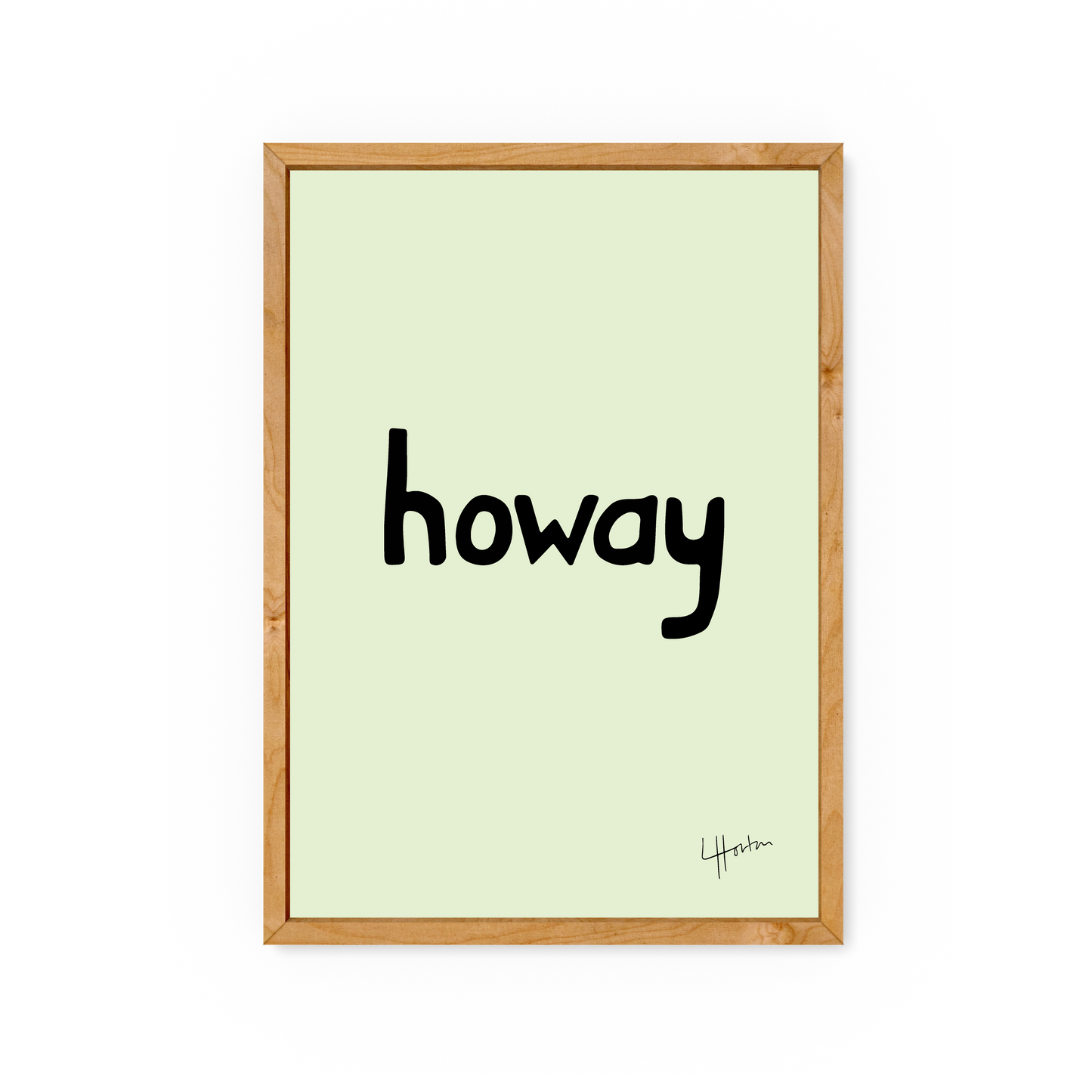 Howay - Geordie Dialect Art Print - Luke Horton