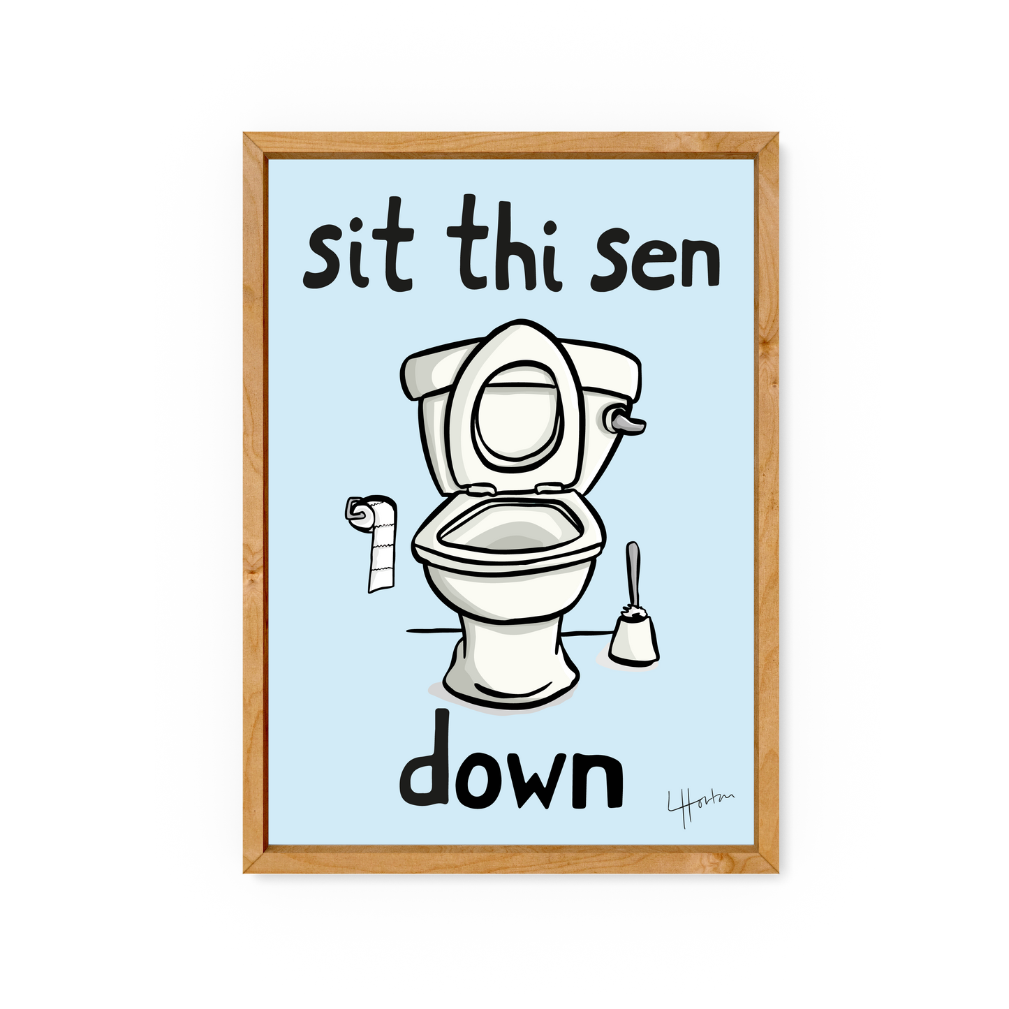 Sit Thi Sen Down - Art Print - Luke Horton