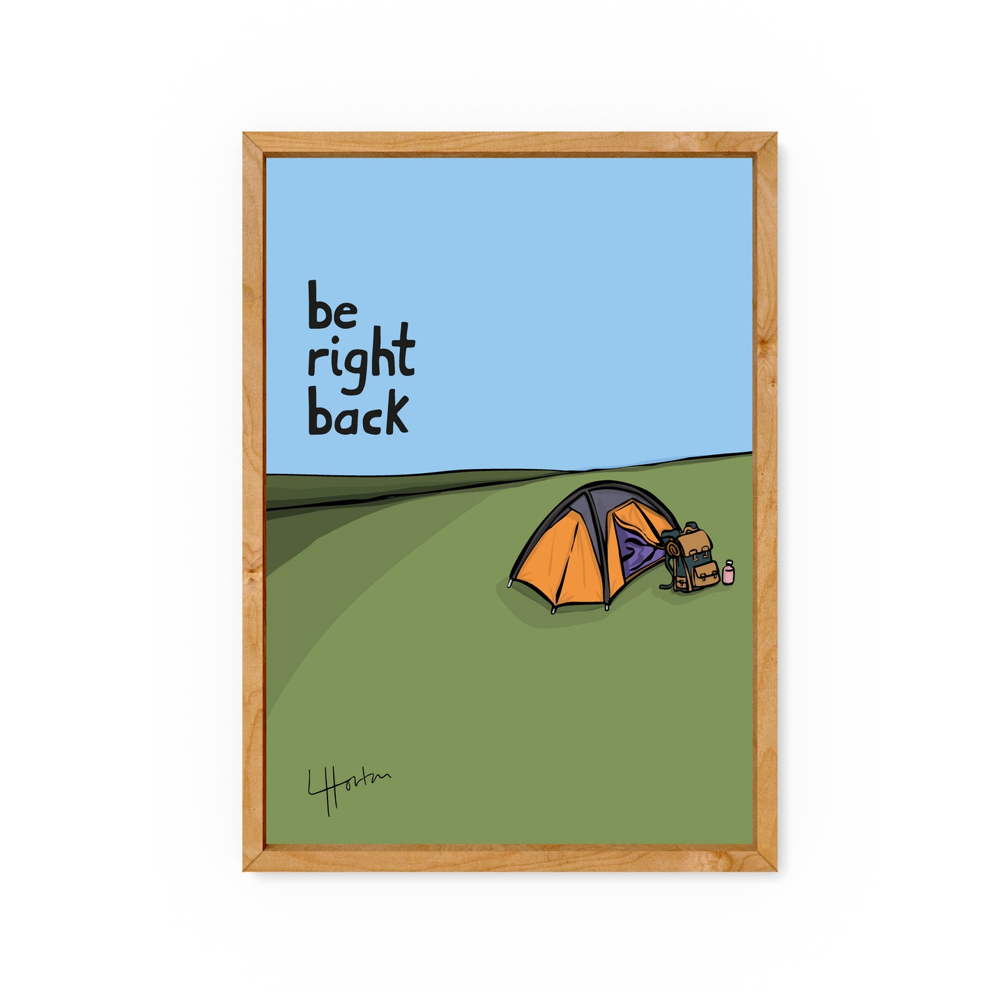 Be Right Back - Camping Art Print - Luke Horton