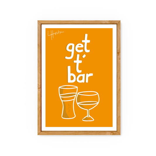 Get T' Bar - Yorkshire Slang Art Print - Luke Horton