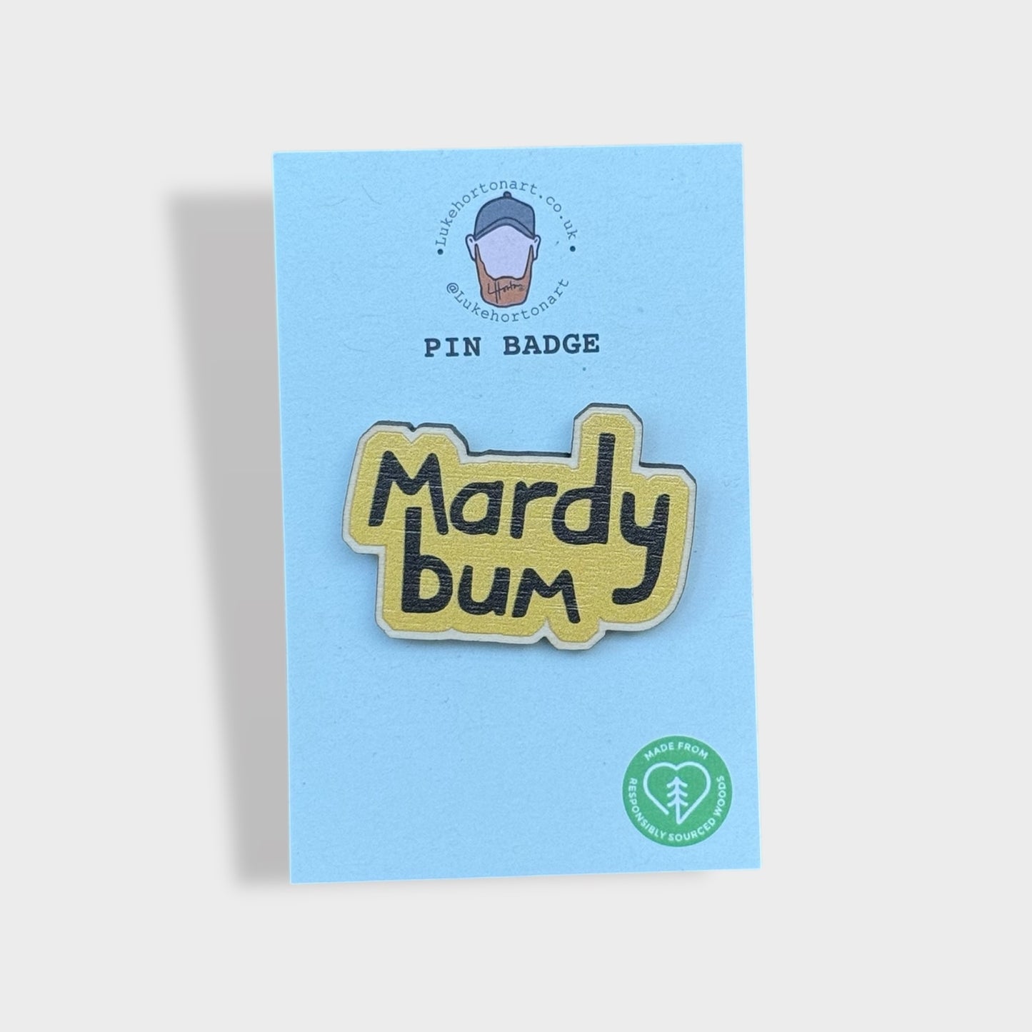 Mardy Bum - ECO Pin Badge - LukeHorton Art