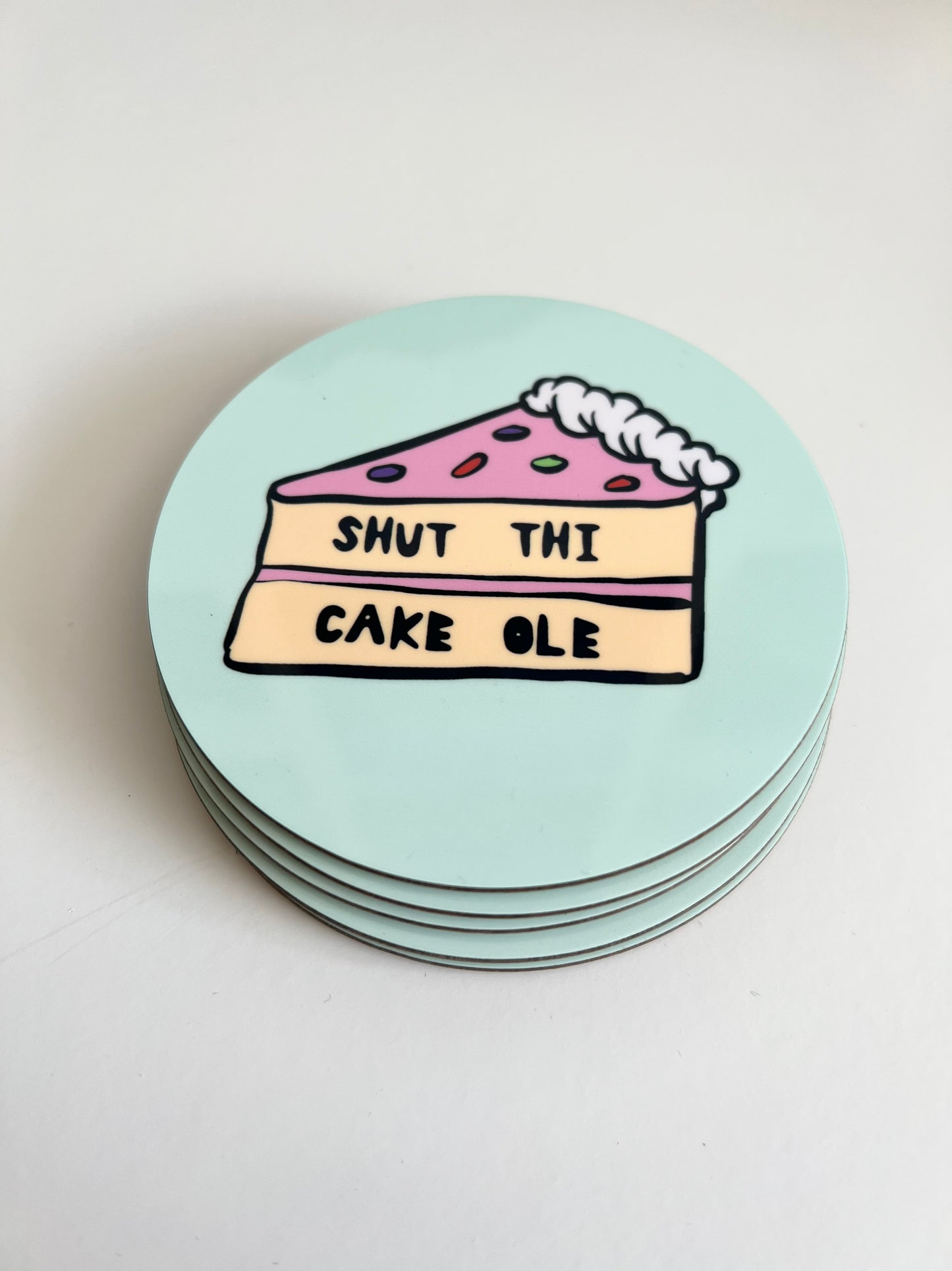Shut Thi Cake Ole Coaster