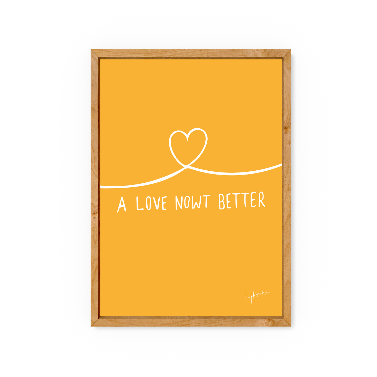 A Love Nowt Better - Yorkshire Slang Art Print - Luke Horton