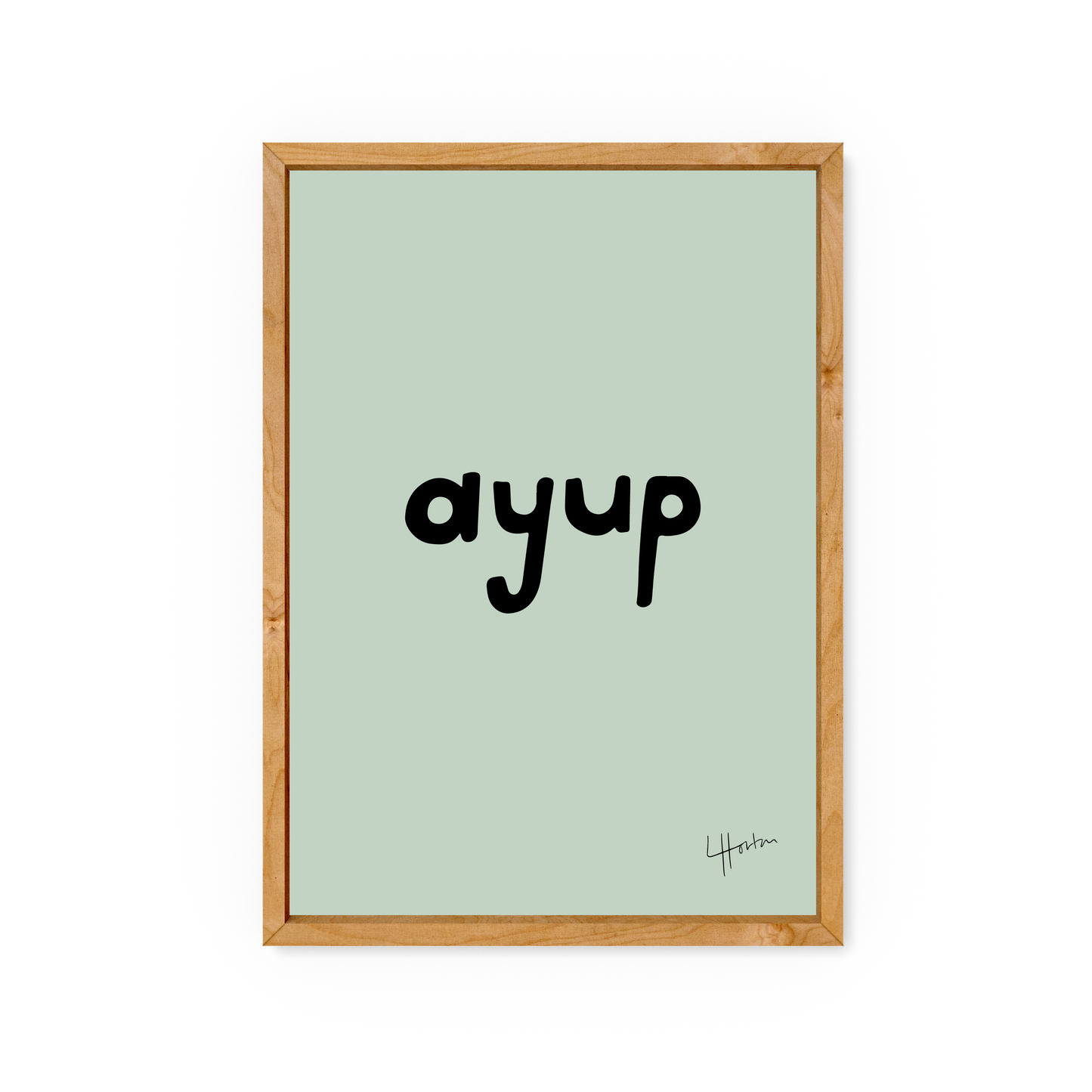 Ayup - Yorkshire Slang Art Print - Luke Horton