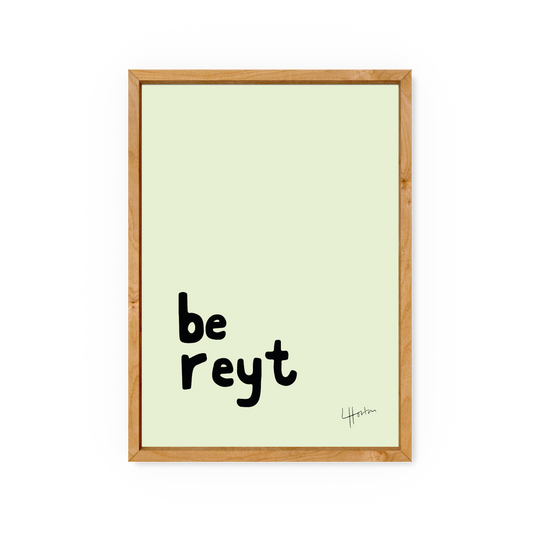 Be Reyt - Yorkshire Slang Art Print - Luke Horton