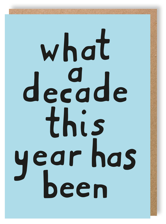 What A Decade This Year Has Been - Greetings Card - LukeHorton Art