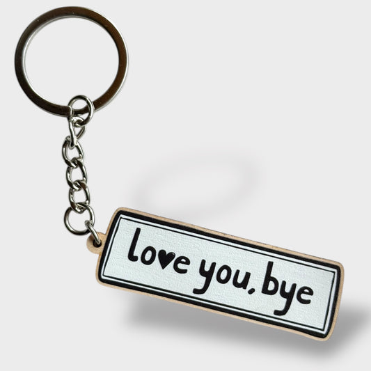 Love You Bye Keyring - Yorkshire Art Keyring