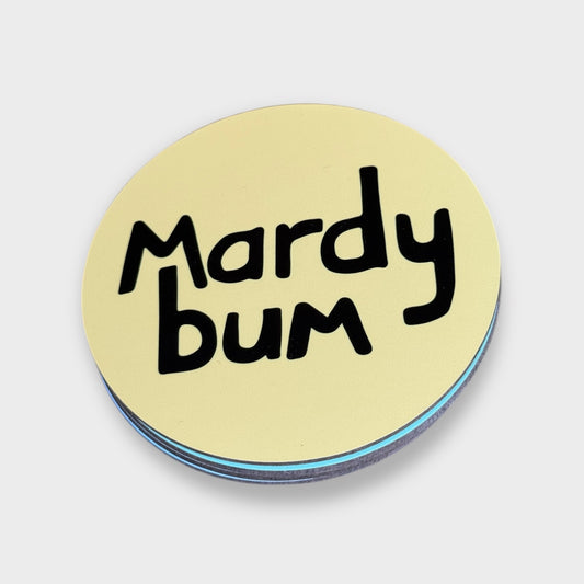 Mardy Bum Coaster - Yorkshire Slang Arctic Monkeys - Luke Horton