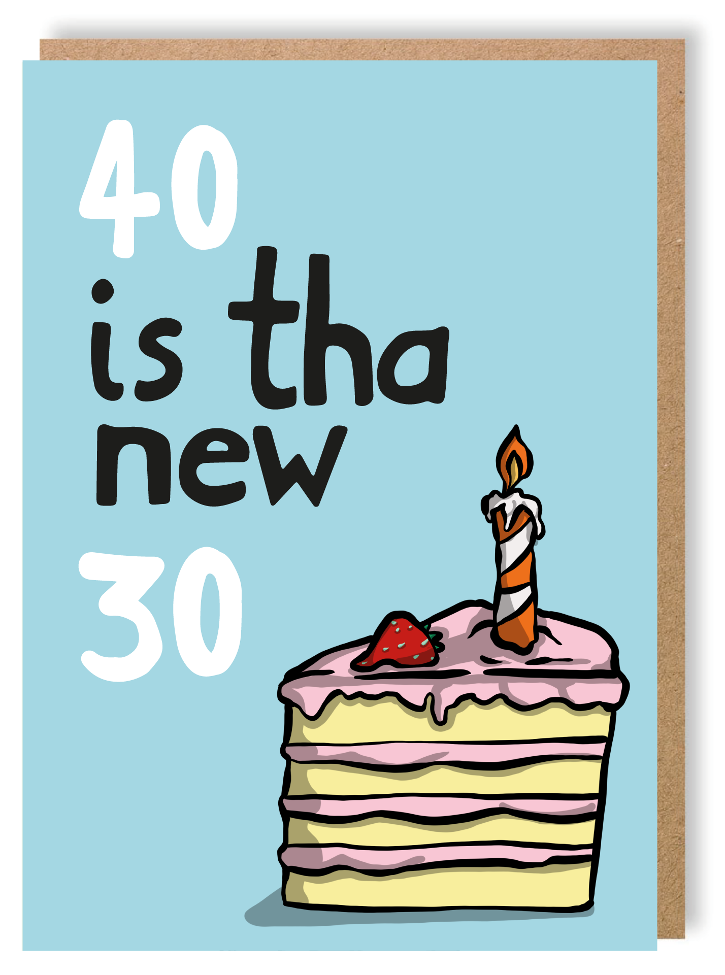 40 is tha new 30 - Greetings Card - LukeHorton Art