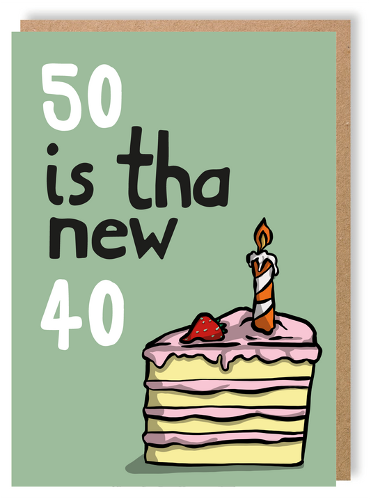 50 is tha new 40 - Greetings Card - LukeHorton Art