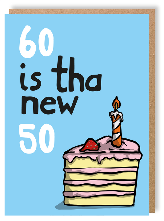60 is tha new 50 - Greetings Card - LukeHorton Art