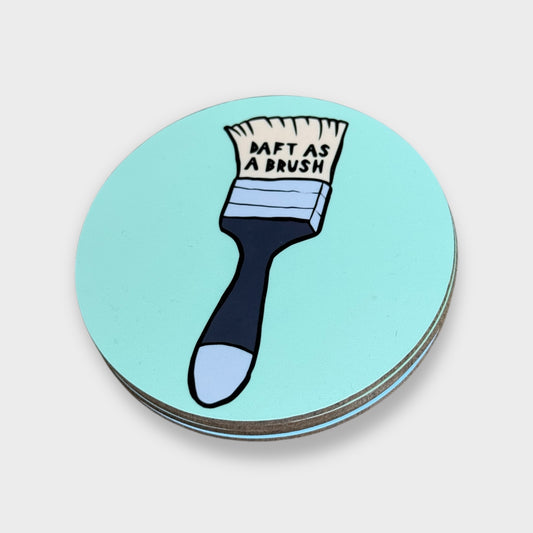 Daft As A Brush Coaster