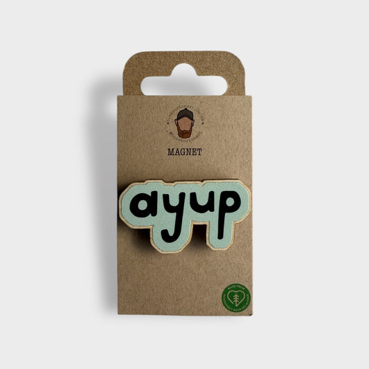 Ayup Magnet - Yorkshire Slang Fridge Magnet