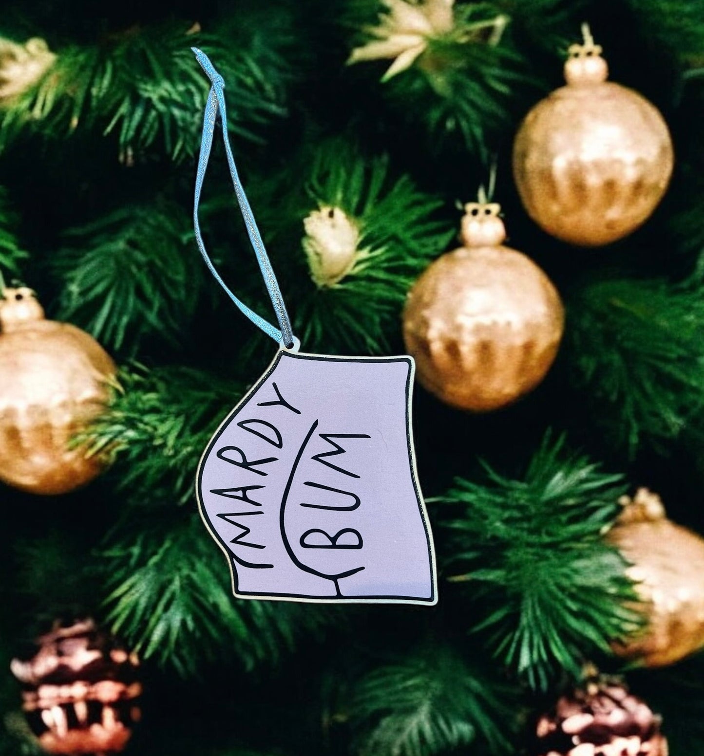 Mardy Bum - Christmas Bauble