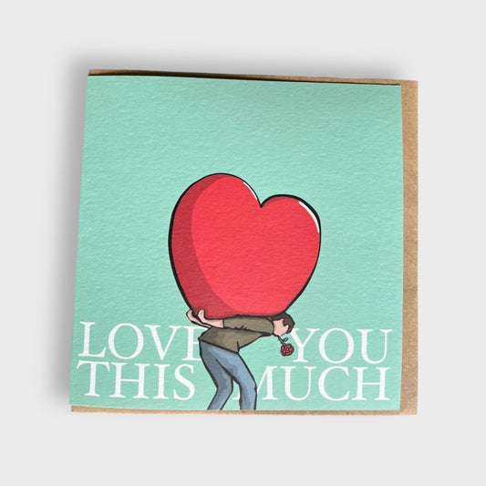 Love You This Much - Greetings Card - Includes Bullion Chocolate - LukeHorton Art