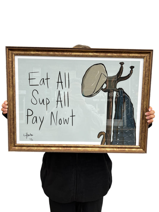 1 of 1 Signed & Framed - Eat All Sup All Pay Nowt - Luke Horton