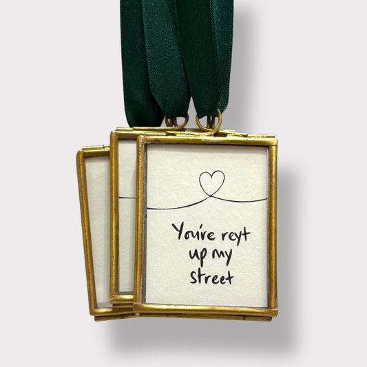 You're Reyt Up My Street - Hanging Frame