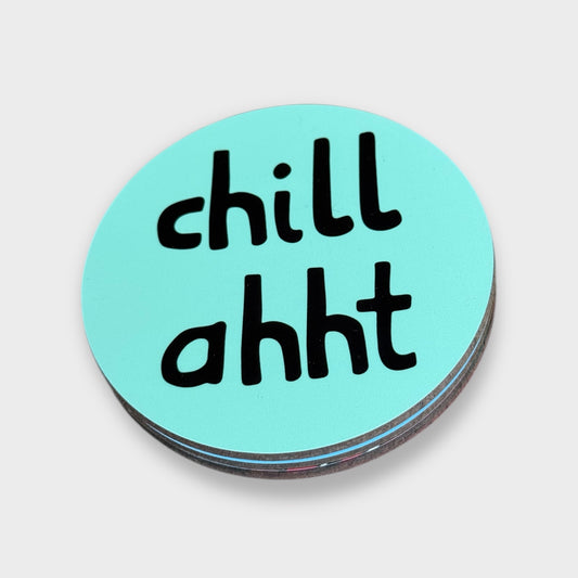 Chill Ahht Coaster - Yorkshire Slang - Luke Horton
