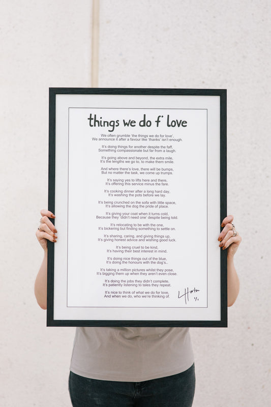 Things We Do For Love Poem - Signed Limited Edition (1 of 1) - LukeHorton Art