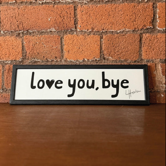 Love You Bye - Framed Art Print - Luke Horton