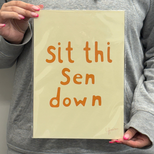 Sit Thi Sen Down - Art Print - Luke Horton