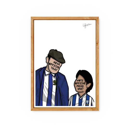 Wots Offside Mean Dad? - Sheffield Wednesday Art Print - Luke Horton