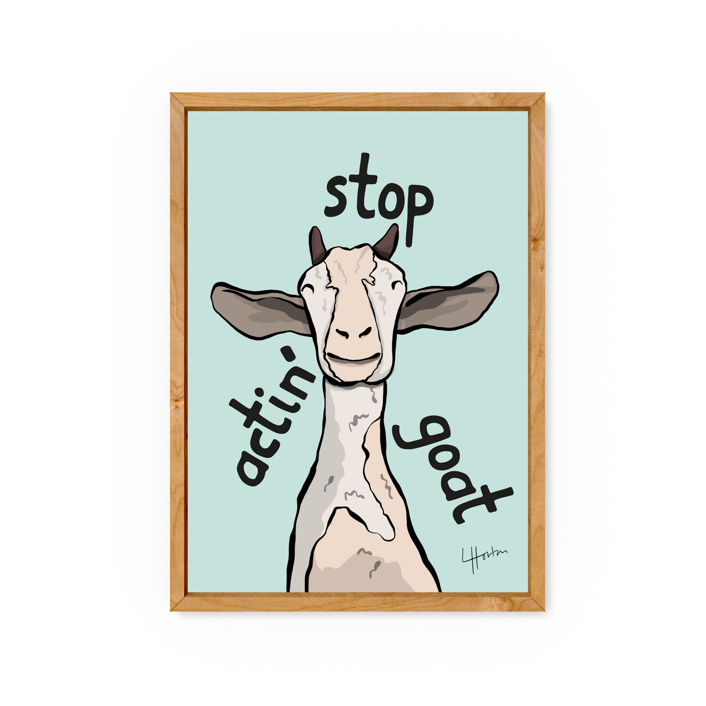 Stop Actin' Goat  - Art Print - Luke Horton