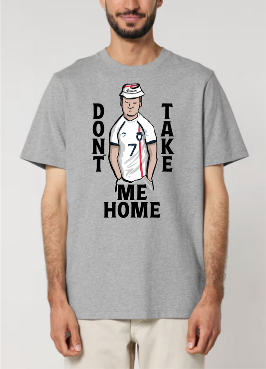 Don't Take Me Home - Unisex T-Shirt - England Shirt