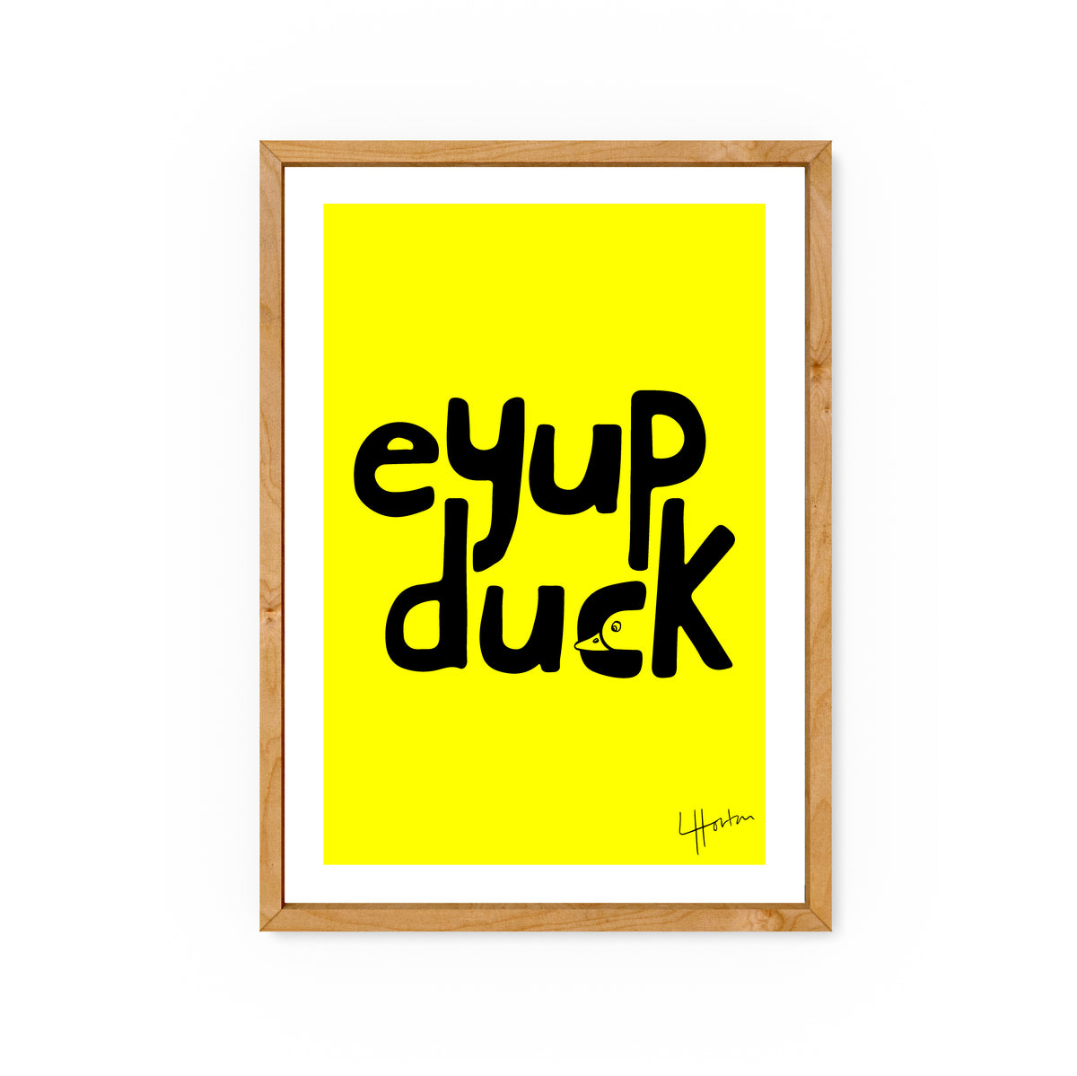Ey Up Duck - Yorkshire Slang Art Print - Luke Horton