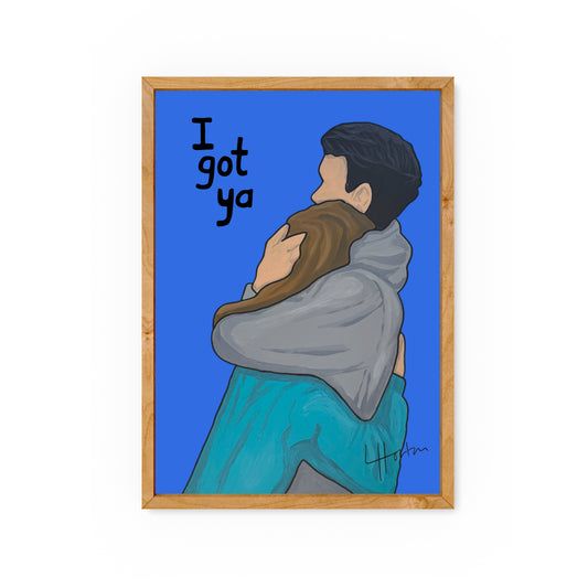 I Got Ya - Yorkshire Slang Art Print - Luke Horton