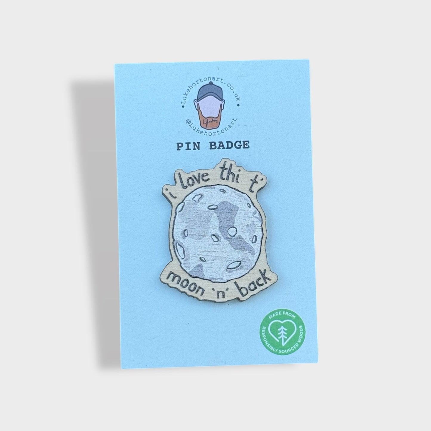 I Love Thi T' Moon 'N' Back - ECO Pin Badge - LukeHorton Art