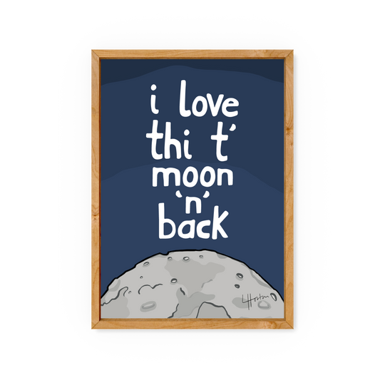 T' Moon 'N' Back - Yorkshire Slang Print - Luke Horton