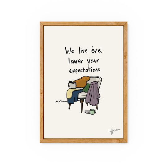 We Live ere - Yorkshire Slang Art Print - Luke Horton