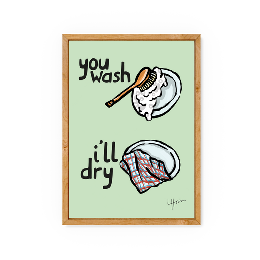 You Wash, I'll Dry - Yorkshire Slang Print - Luke Horton