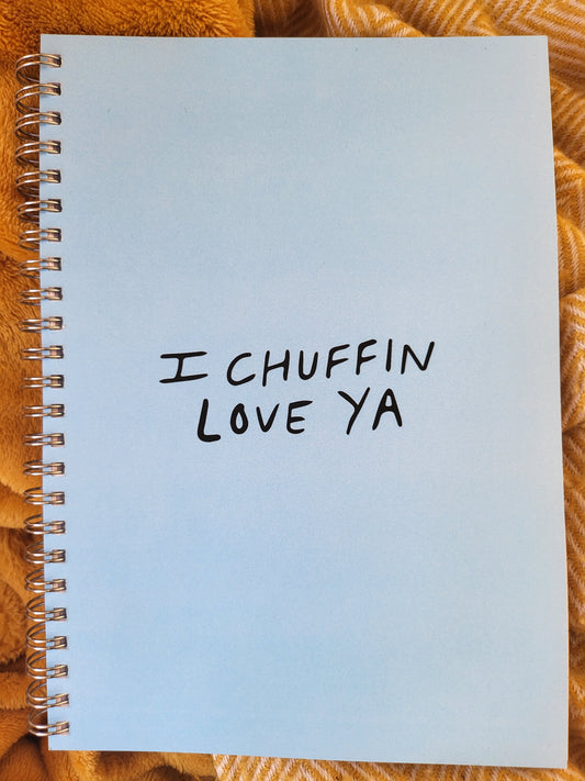 Chuffin Love Ya Notebook - Valentines Yorkshire Slang Art - Luke Horton