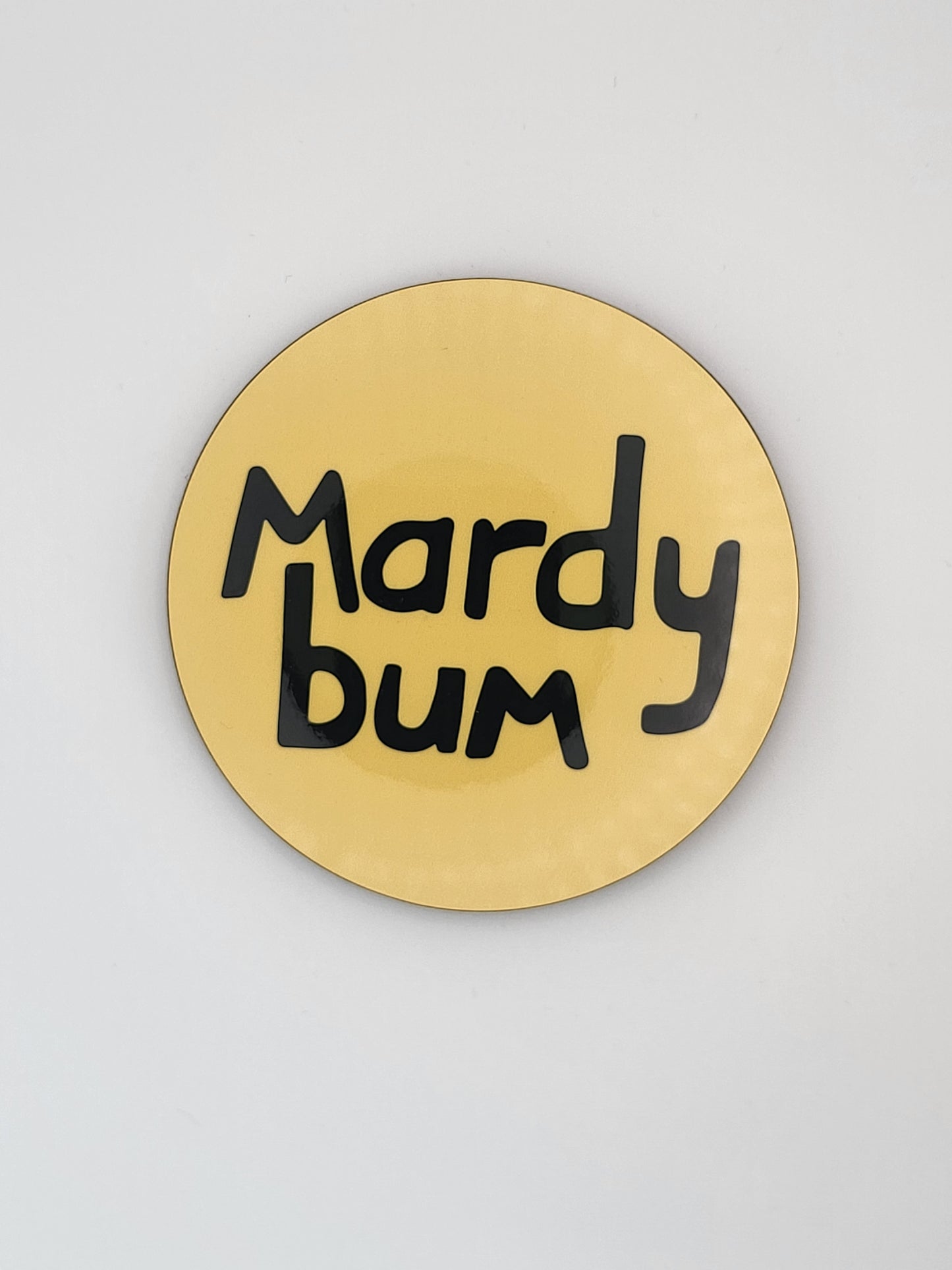 Mardy Bum Coaster - Yorkshire Slang Arctic Monkeys - Luke Horton