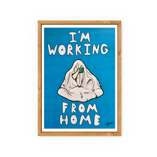 I'm Working From Home - Art Print - Luke Horton
