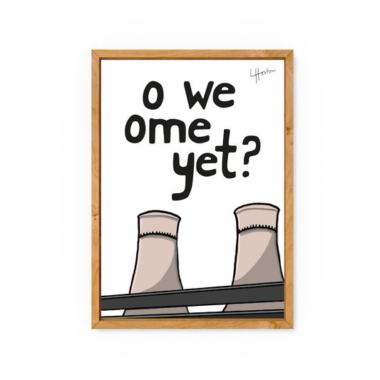 O We Ome Yet? - Sheffield Art Print - Luke Horton