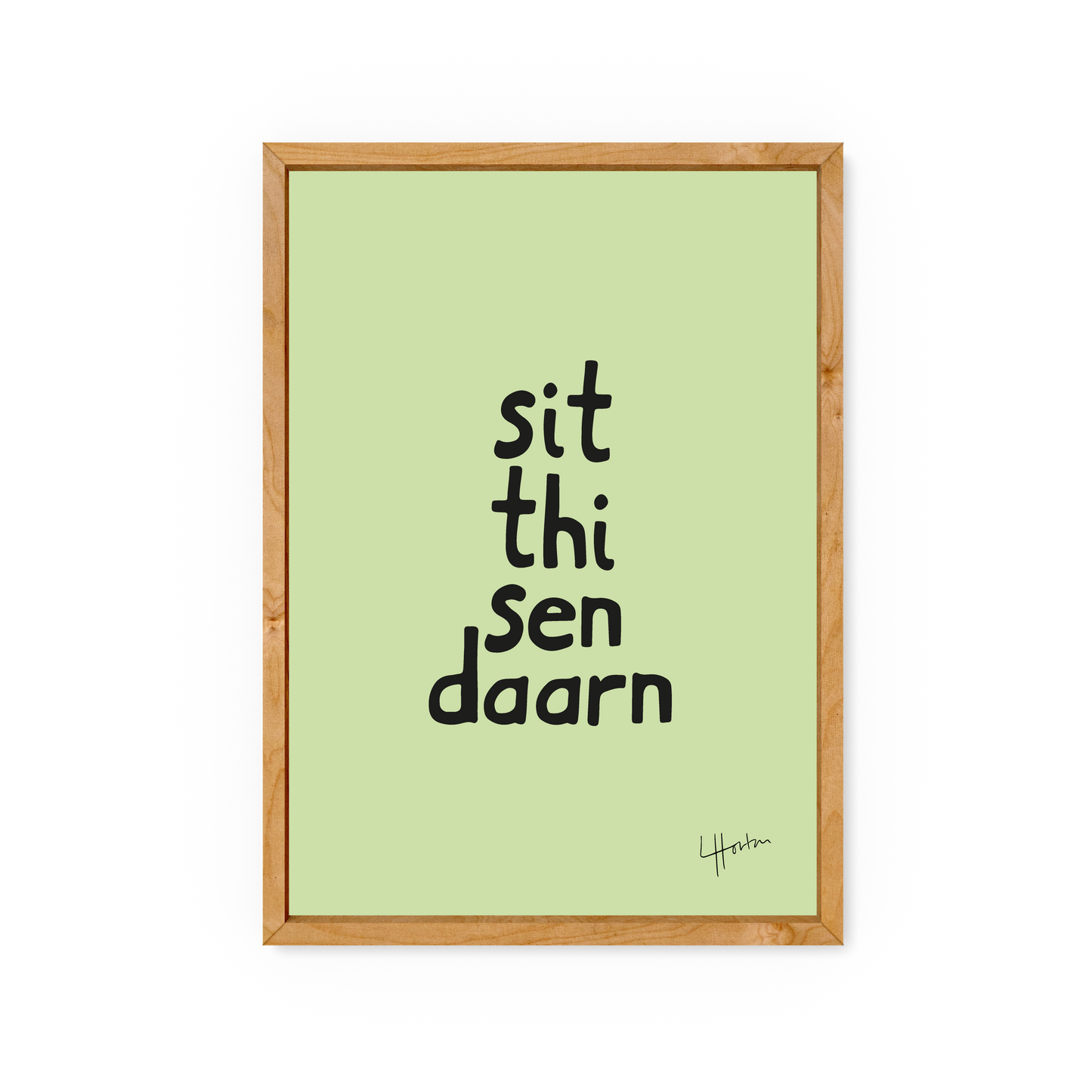 Sit The Sen Daarn - Yorkshire Slang Art Print - Luke Horton