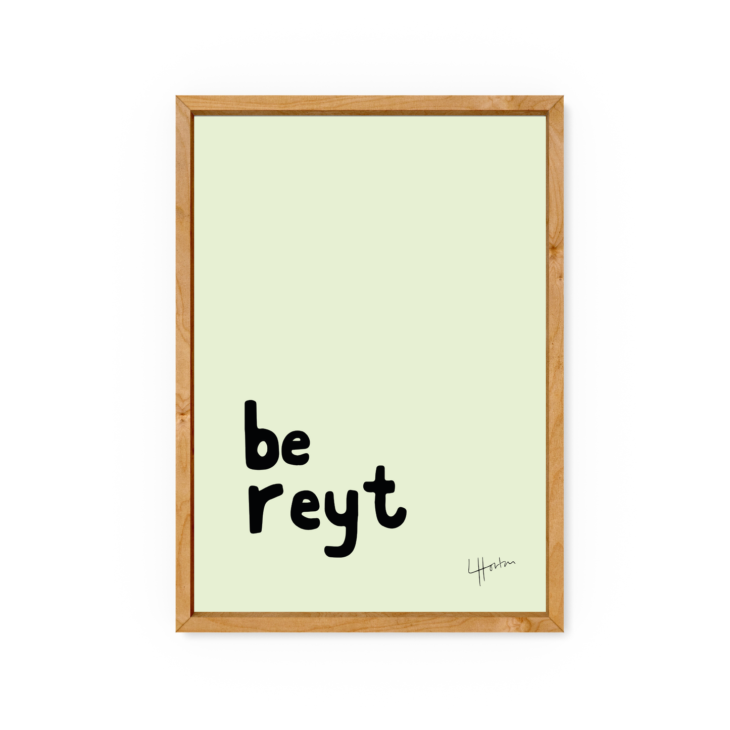Be Reyt - Yorkshire Slang Art Print - Luke Horton