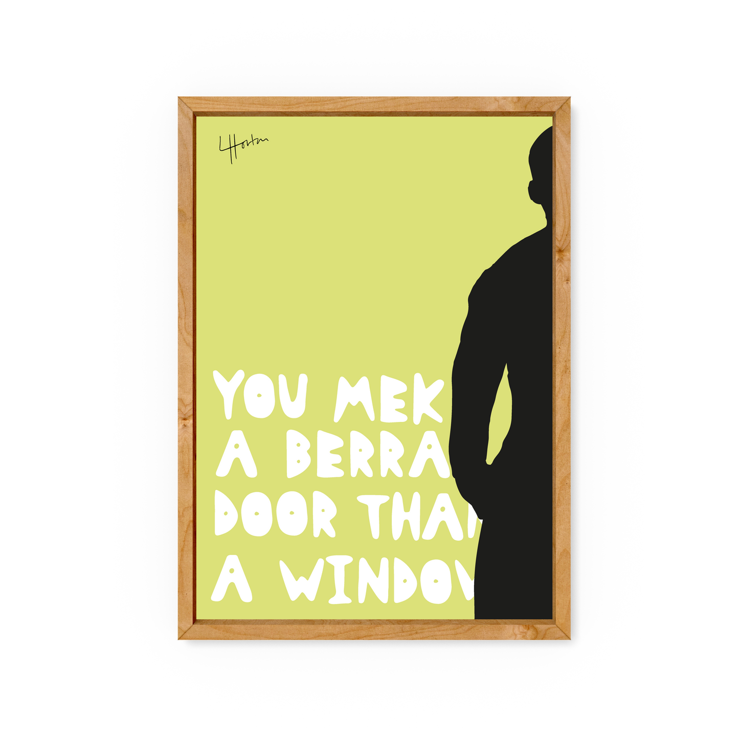 You Mek A Berra Door Than A Window - Yorkshire Slang Art Print - Luke Horton