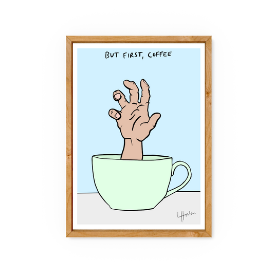 But First Coffee - Love Coffee Illustration Print - Luke Horton