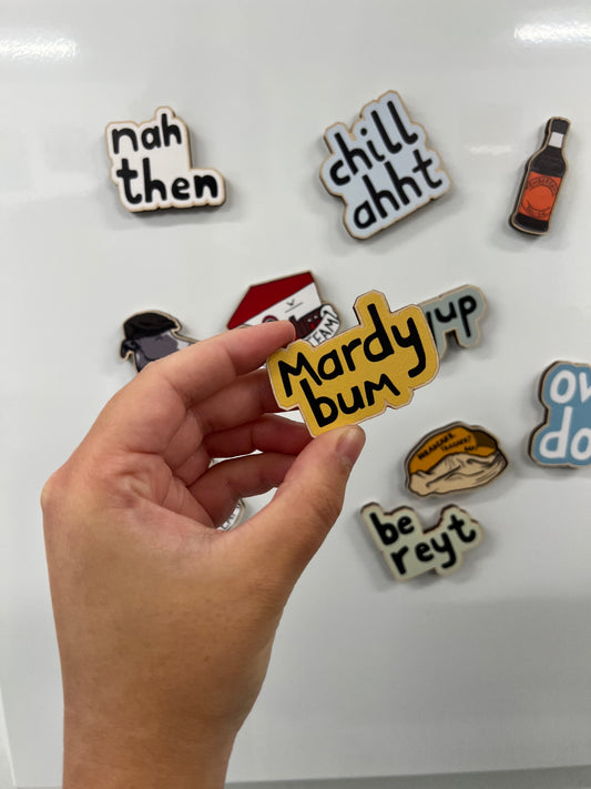 Mardy Bum - Yorkshire Slang Fridge Magnet