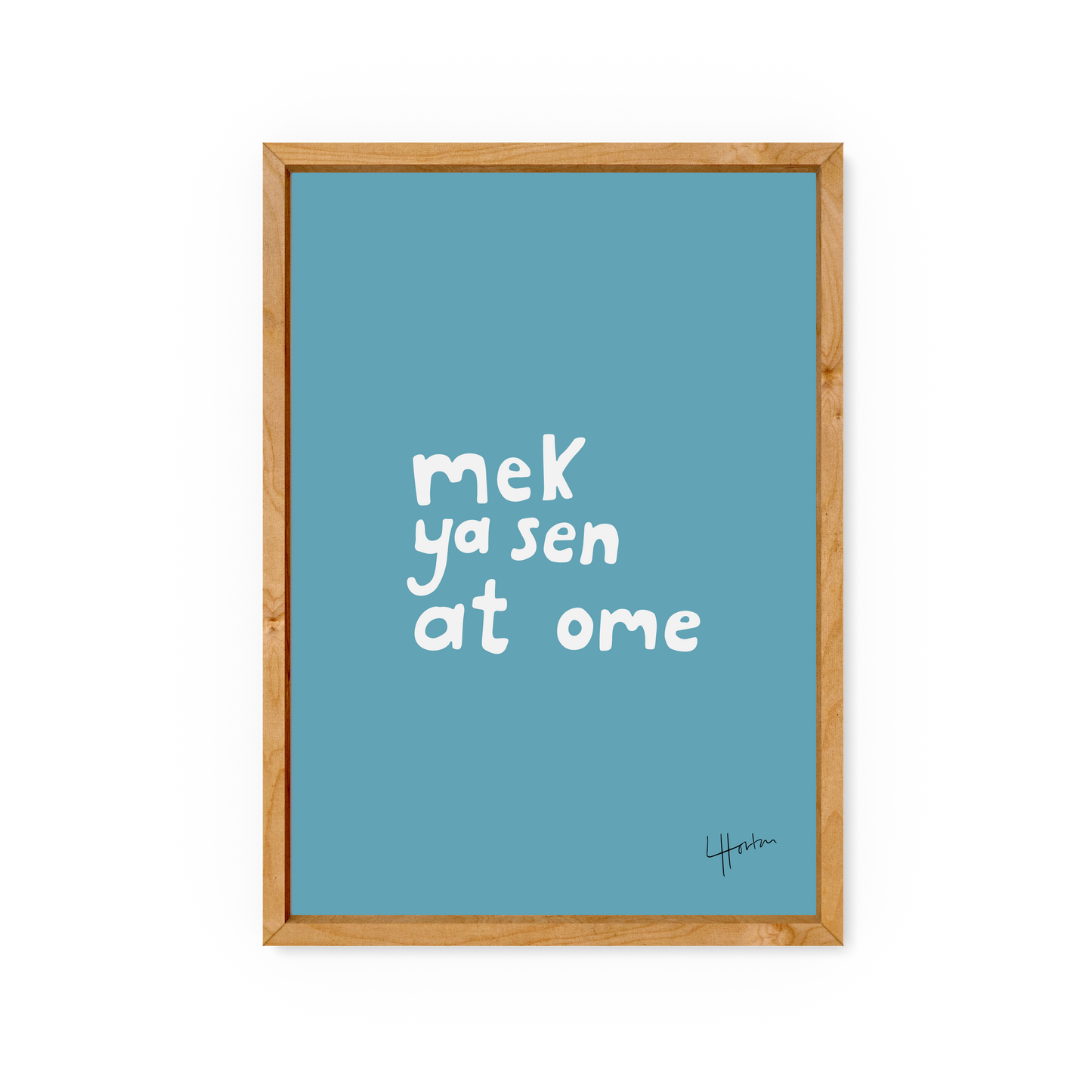 Mek Ya Sen At Ome - Yorkshire Slang Art Print - Luke Horton