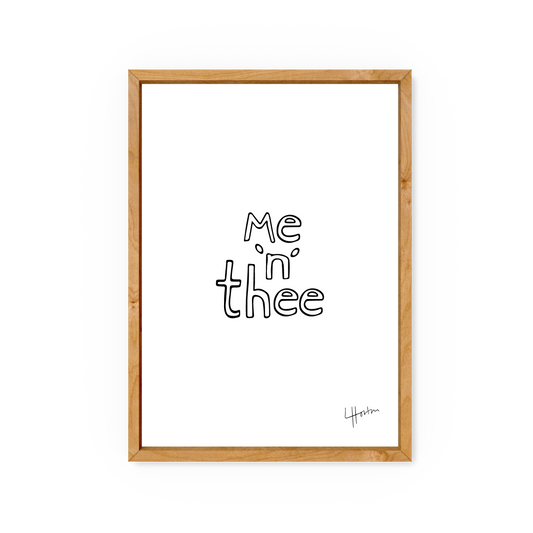 Me n thee - Yorkshire Slang Art Print - Luke Horton