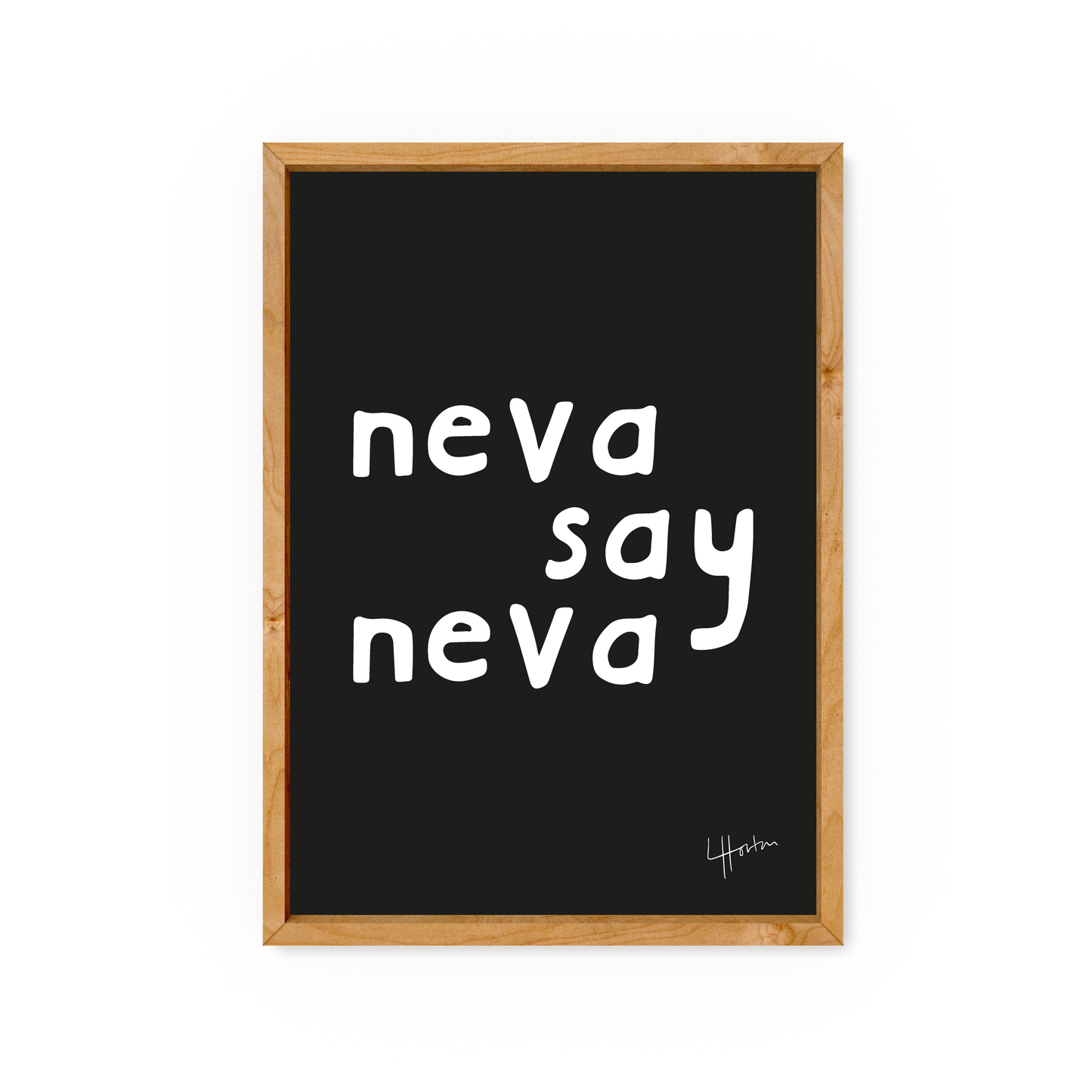 Neva Say Neva - Yorkshire Slang Art Print - Luke Horton